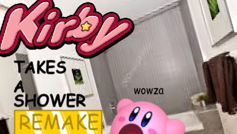 Kirby Takes A Shower Remake!