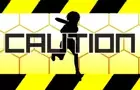CAUTION!! [RAPIDLY APPRAOCHING]