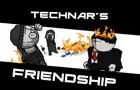 Technar's friendship