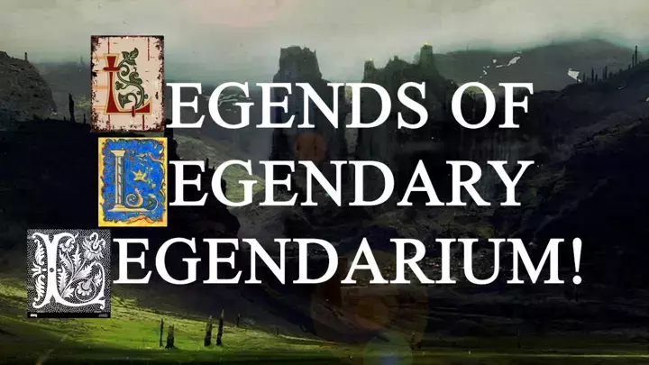 Legends of Legendary Legendarium