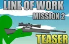 Line of Work Mission 2 TEASER