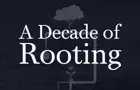 A Decade of Rooting