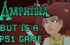 Amphibia but is a PS1 game
