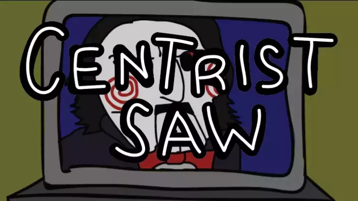 Centrist Saw - Saw Parody