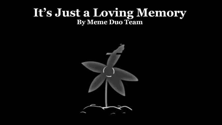 Meme Duo - It's just a loving memory