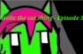 Giselle the cat thing - Episode 3