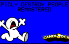 Epicly Destroy People: Remastered