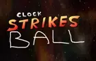 CLOCK STRIKES BALL