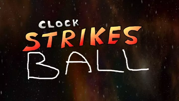 CLOCK STRIKES BALL