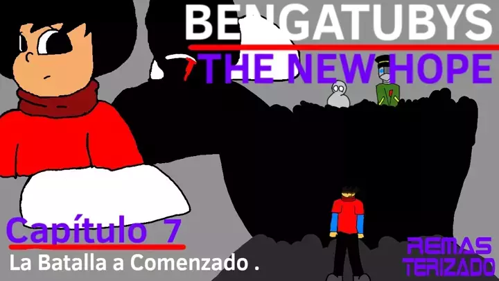 BENGATUBYS THE NEW HOPE Capitulo 7I La batalla a comenzado.