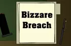 Bizarre Breach