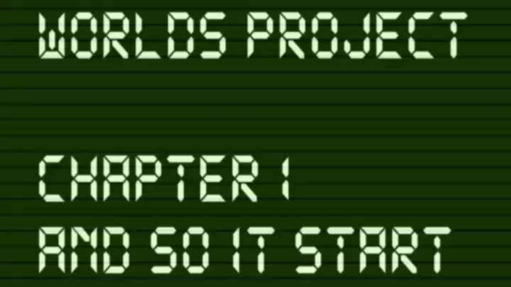 worlds project chapter 1 and so its start