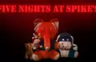 Five Nights at Spike&#039;s