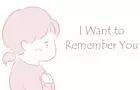 I Want to Remember You
