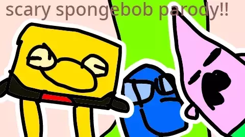 scary spongebob parody!! (newgrounds version)