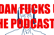Jordan Fucks Up The Podcast