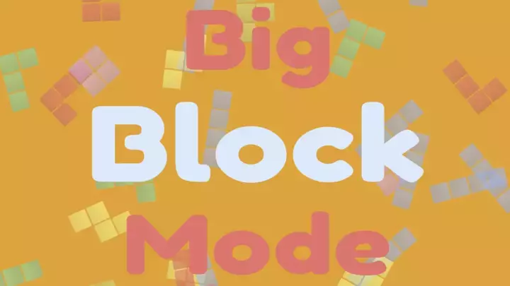 Big Block Mode