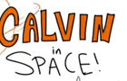 Calvin in Space!