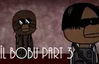 Lil Bobu Part 3