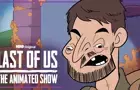 LAST OF US | THE ANIMATED SHOW
