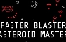 Faster Blaster Asteroid Master
