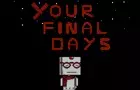 Your Final Days
