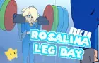 Rosalina leg day!