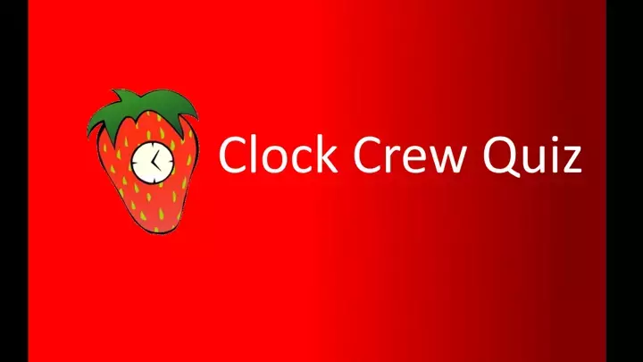 Clock Crew Quiz