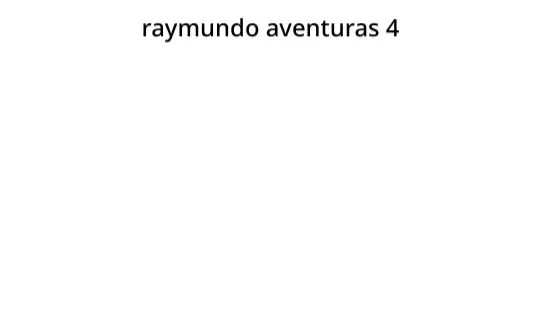 raymundo aventuras 4