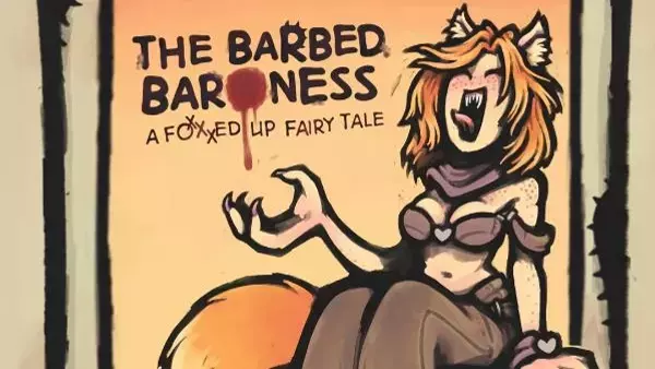 The Barbed Baroness: A Foxxed up Fairy Tale