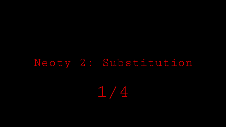 Neoty 2: Substitution (First Quarter)