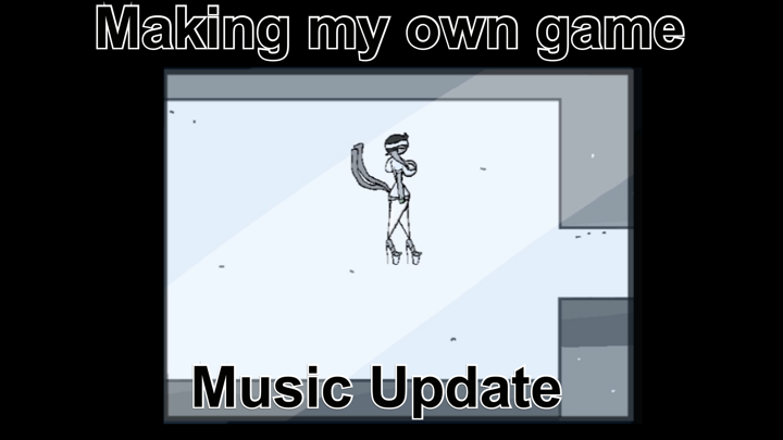 Making my own game. Music Update