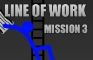 Line of Work Mission 3