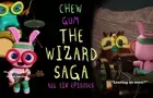 CHEW GUM | THE WIZARD SAGA (ALL SIX EPISODES)