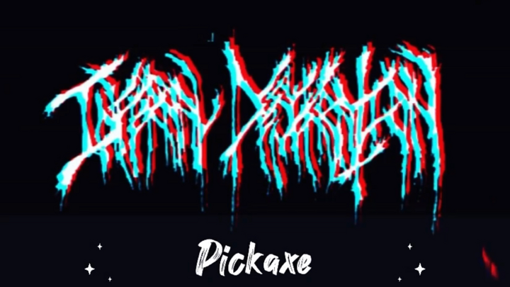 Pickaxe… ~Infernal Desekration