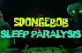POV: Spongebob Has Sleep Paralysis