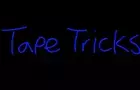 Tape Tricks