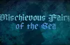 Mischievous Fairy of the Sea