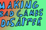 Making bad games disappear