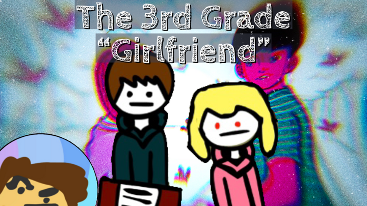 The 3rd Grade "Girlfriend"