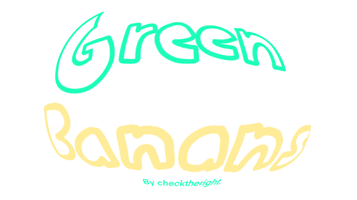 Green Bananas - checktheright