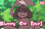 [18+] Bunny on Live