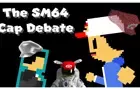 The SM64 Cap Debate
