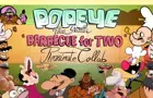 Popeye - Barbecue for Two Reanimated Collab