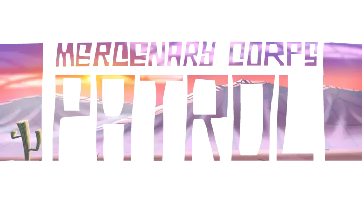 Mercenary Corps: Patrol [Deadline Cut]