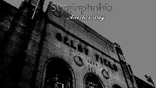 Stygiophobia Another Day