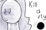 Kill a fly!