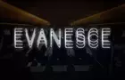 Evanesce