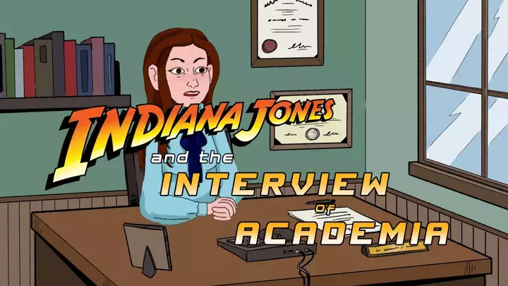 INDIANA JONES and the Interview of Academia