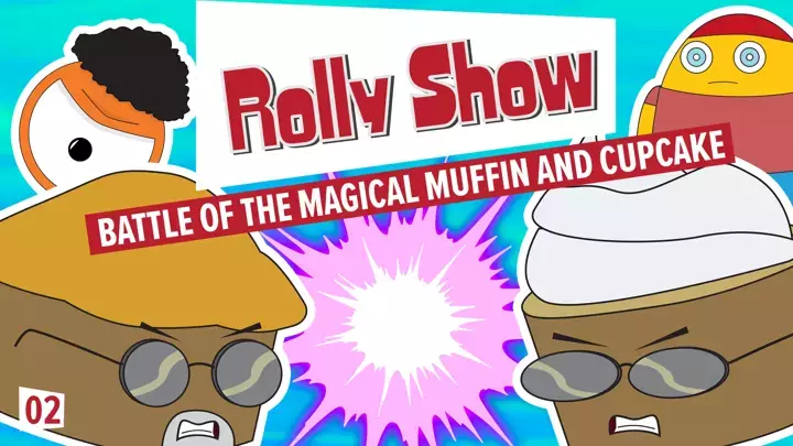 Rolly Show Episode 2 - Battle of the Magical Muffin and Cupcake